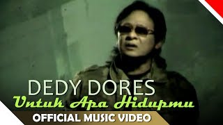 Deddy Dores - Untuk Apa Hidupmu Official Music Video Nagaswara Music