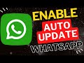 How to Enable Auto Update for WhatsApp