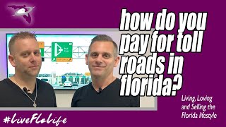 How do you pay for toll roads in Florida?