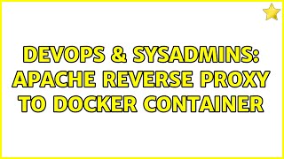DevOps & SysAdmins: Apache reverse proxy to docker container
