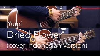 Yuuri - Dried Flower [ドライフラワー] (cover INDONESIAN VERSION)