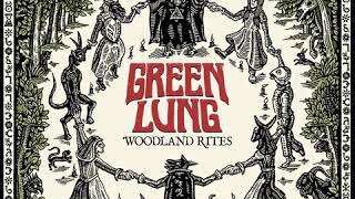 GREEN LUNG - Woodland Rites