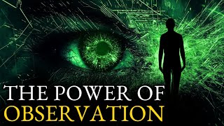 How Observing Without JUDGMENT Transforms Your Reality (The Power Of Observation)