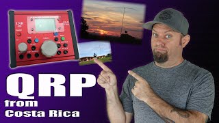 QRP From Costa Rica | 2016 DXpedition Throwback