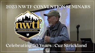 Celebrating 50 Years : Cuz Strickland at 2023 NWTF Show