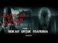 Bukan Untuk Manusia || Langgar tanah Tulah Part 1 - By Dioseta Story