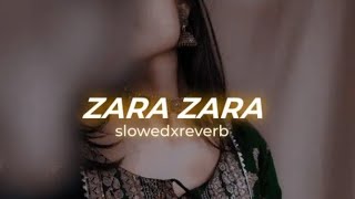 Zara Zara Bahekta Hai [Slowed+Reverb]I| MusicLovers || lofi song.