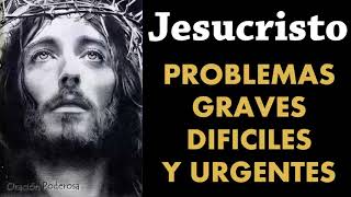 Oración muy milagrosa a Jesucristo para problemas graves, difíciles y urgentes