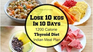 Thyroid Diet - How To Lose Weight Fast 10 Kgs In 10 Days - Indian Diet Plan - Indian Meal Plan