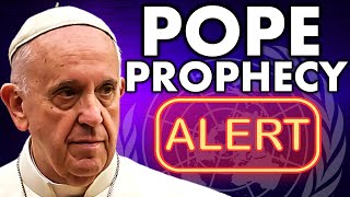 Pope Prophecy Alert - 2023