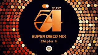Studio 54 Super Disco Mix Chapter II (The Best Of 70s Disco Classic Series)