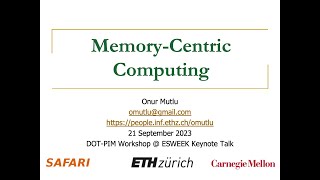 Memory-Centric Computing - Keynote Talk at DOT-PIM Workshop @ ESWEEK - Prof. Onur Mutlu - 21.09.2023