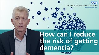 How can I reduce the risk of getting dementia?