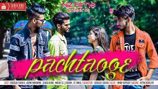 Pachtaoge | Jaani, B Praak, Arvindr | NZ Films | Heart Touching Love Story | Arijit Singh