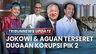 🔴LIVE: Jokowi \u0026 Bos Agung Sedayu Group Dilaporkan ke KPK soal Dugaan Korupsi Proyek PIK 2