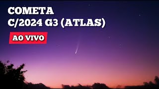 COMETA AO VIVO - C/2024 G3 (ATLAS)