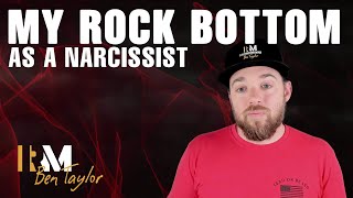 My ROCK BOTTOM as a Narcissist