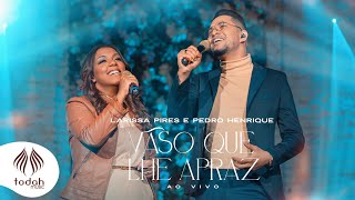 Larissa Pires e Pedro Henrique | Vaso Que Lhe Apraz [Clipe Oficial]