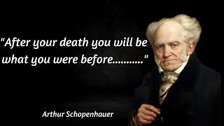 Arthur Schopenhauer's Best Motivational Quotes You must hear before you get old|Life Quote by Arthur