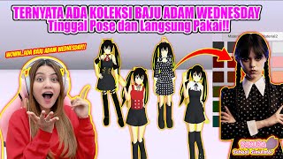 TINGGAL POSE \u0026 PAKAI KOLEKSI BAJU WEDNESDAY ADAM'S!! KEREN BANGET!! SAKURA SCHOOL SIMULATOR-PART 642