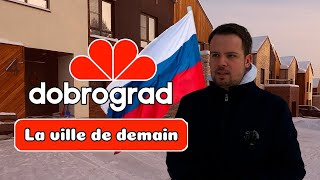 Dobrograd : une ville de demain aujourd'hui en Russie !