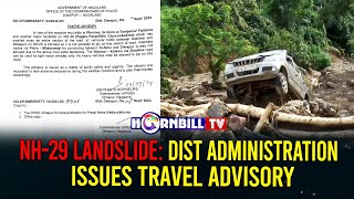 NH-29 LANDSLIDE: DIST ADMINISTRATION ISSUES TRAVEL ADVISORY