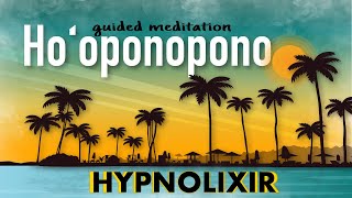 Ho’oponopono for healing, letting go, forgiveness and self love | Powerful guided meditation