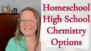 HOMESCHOOL HIGH SCHOOL || CHEMISTRY CURRICULUM OPTIONS