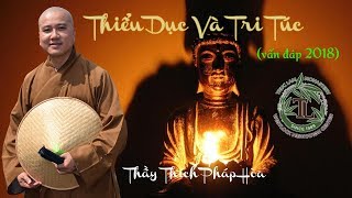 Thiểu Dục Và Tri Túc là gì? (vấn đáp 2018) - Thầy Thích Pháp Hòa