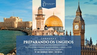 Egito, Israel e Jordânia (c/Tour em Londres) - Caravana Preparando os Ungidos MAR 25