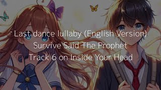 【和訳】 Survive Said the Prophet「Last Dance Lullaby-Inside Your Head Version-」 lyrics