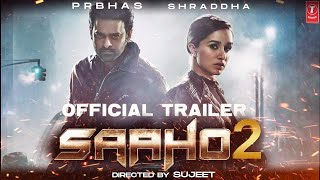 SAAHO 2 TRAILER  I Prabhas l Sharadha Kapoor l Sujeeth l Neil Nithin Mukesh