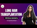 Long Hair Transplantation: Dr. Sandeep Bhasin Reveals Secrets | Care Well Medical Centre