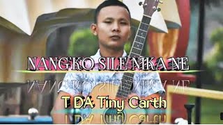 Nika Nika Nangko gasunika full song T Da tiny carth