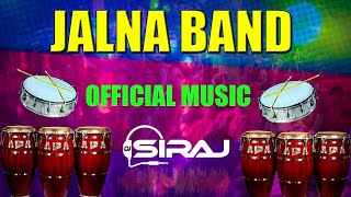 Jalna Band || Official Music Video || Dj Siraj ||