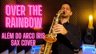 Over The Rainbow  - Além do Arco iris  - Sax Cover