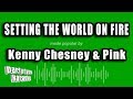 Kenny Chesney & Pink - Setting The World On Fire (Karaoke Version)