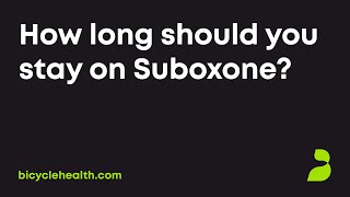 How long should you stay on Suboxone?