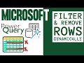 Microsoft Power Query - Filter and remove specific rows dynamically - 2 Methods