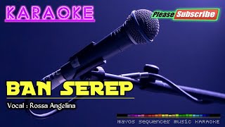 Download Mp3 BAN SEREP -Rossa Angelina- KARAOKE