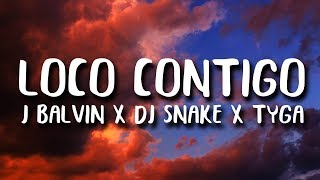 Dj Snake J Balvin Tyga - Loco Contigo Letralyrics