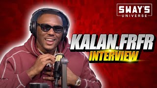 Kalan.FRFR on Signing To Jay-Z \u0026 ROCNATION, His Faith, Music and Being An Athlete | SWAY’S UNIVERSE