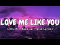 Love Me Like You (Sped-up Tiktok Lyrics) - Little Mix