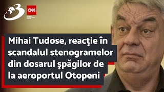 Mihai Tudose, reacţie în scandalul stenogramelor din dosarul şpăgilor de la aeroportul Otopeni