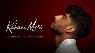 Kahani Meri official Lyrical Video | kaifi Khalil | Anmol Daniel l Novice Records