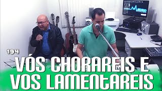 Derly com Jonas Benichio - Vós chorareis e vos lamentareis - 194