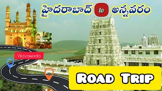 HYDERABAD TO ANNAVARAM BY ROAD || ROAD TRIP TRAVEL VLOG