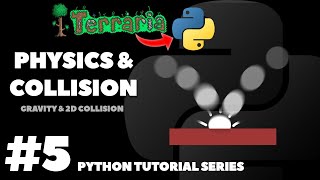 Physics + Collision | Coding Terraria in Python | Pygame Tutorial Ep. 5