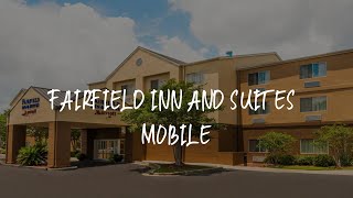 Fairfield Inn and Suites Mobile Review - Mobile , United States of America