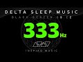 333 Hz | BLACK SCREEN | SLEEP MUSIC | Healing You While You Sleep | Delta Waves